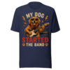 unisex-staple-t-shirt-navy-front-6a08c860ae107.png My Dog Started The Band | Funny Rock Dog Graphic Tee