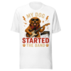 unisex-staple-t-shirt-white-front-6a08c860ae1c9.png My Dog Started The Band | Funny Rock Dog Graphic Tee